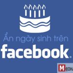 Ẩn ngày sinh nhật trên Facebook tránh làm phiền nhanh nhất