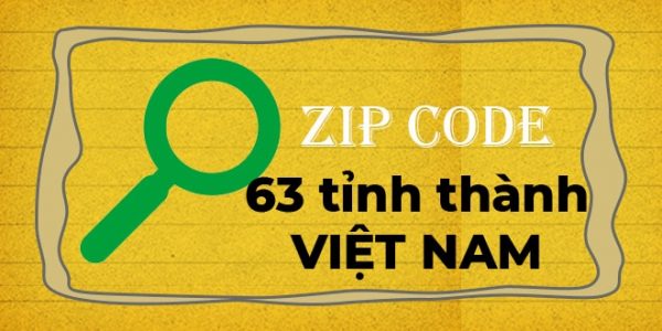 Danh sách mã bưu chính Việt Nam (mã zip code) mới nhất 2020