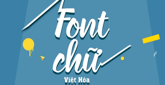 FULL Trọn bộ font chữ viết tay việt hóa đẹp cho máy tính