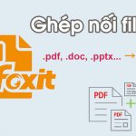Hướng dẫn cách nối file pdf bằng foxit reader mới nhất 2020